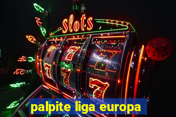 palpite liga europa